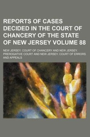 Cover of Reports of Cases Decided in the Court of Chancery of the State of New Jersey Volume 88