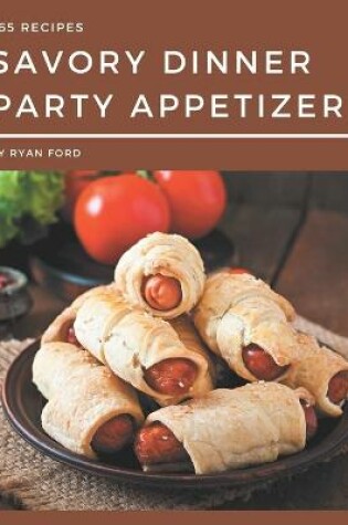 Cover of 365 Savory Dinner Party Appetizer Recipes