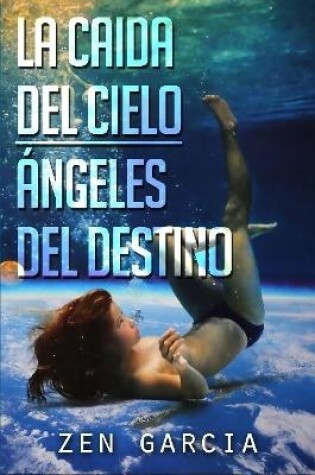 Cover of LA Caida Del Cielo: Angeles Del Destino