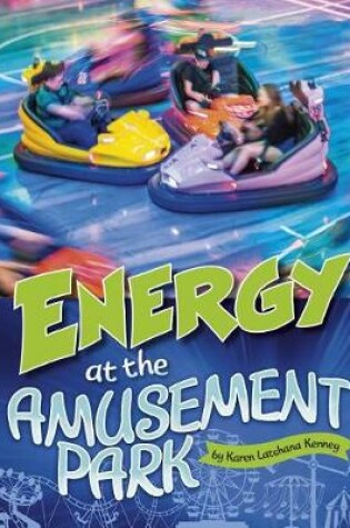 Cover of Amusement Park Science Energy at the Amusement Park