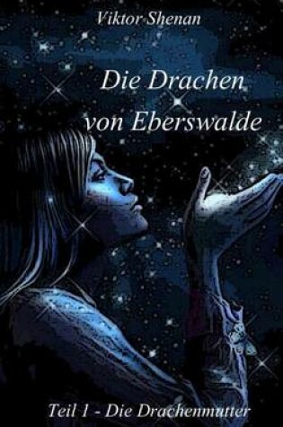 Cover of Die Drachen Von Eberswalde Teil 1 - Die Drachenmutter