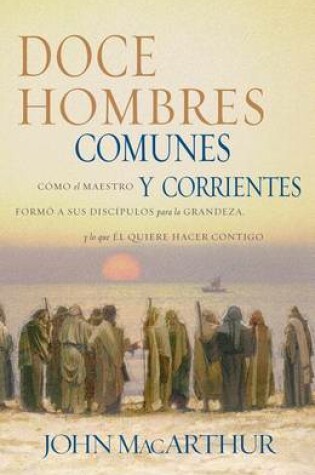 Cover of Doce Hombres Comunes Y Corrientes