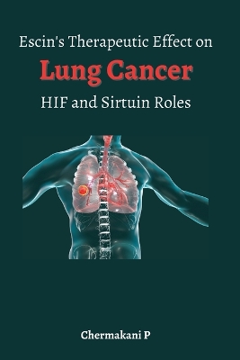 Book cover for Escin's Therapeutic Effect on Lung Cancer HIF and Sirtuin Roles