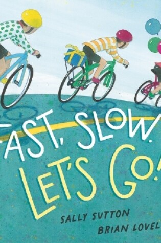 Cover of Fast, Slow. Let's Go!