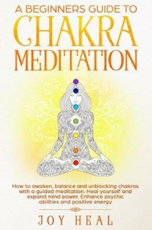 Cover of A Beginners Guide to Chakra Meditation