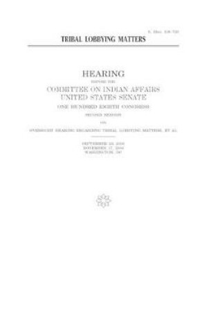 Cover of Tribal lobbying matters