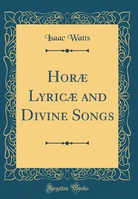 Book cover for Horæ Lyricæ and Divine Songs (Classic Reprint)