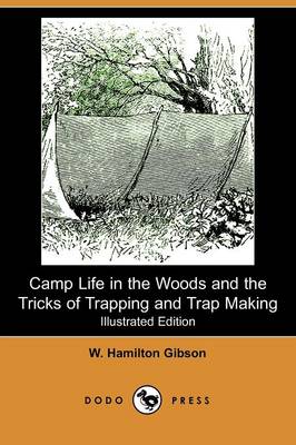 Book cover for Camp Life in the Woods and the Tricks of Trapping and Trap Making (Illustrated Edition) (Dodo Press)