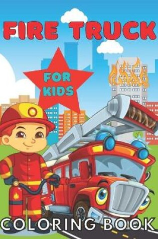 Cover of Fire Truck Coloring Book For Kids