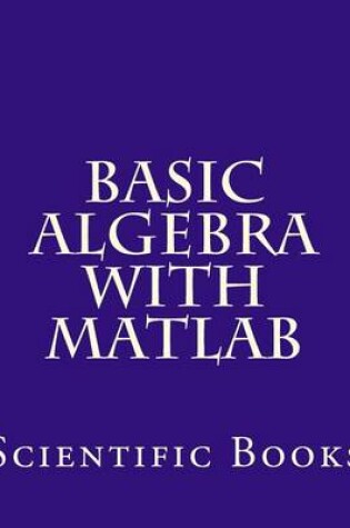 Cover of Basic Algebra with MATLAB