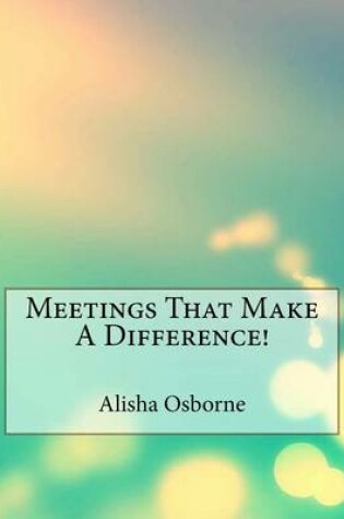 Cover of Meetings That Make a Difference!