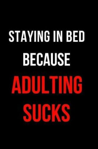 Cover of Staying in Bed Because Adulting Sucks