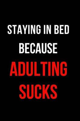 Book cover for Staying in Bed Because Adulting Sucks