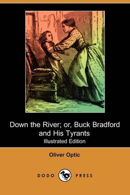 Book cover for Down the River; Or, Buck Bradford and His Tyrants(Dodo Press)