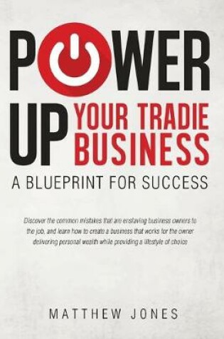 Cover of Power Up Your Tradie Business