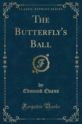 Book cover for The Butterfly's Ball (Classic Reprint)