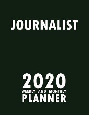 Book cover for Journalist 2020 Weekly and Monthly Planner