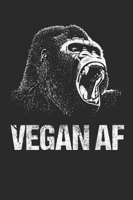 Book cover for Vegan AF Journal / Cool Vegetarian Food Journal