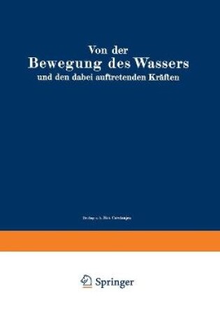 Cover of Von Der Bewegung Des Wassers Und Den Dabei Auftretenden Kraften