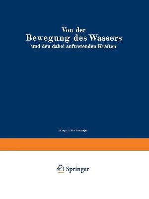 Book cover for Von Der Bewegung Des Wassers Und Den Dabei Auftretenden Kraften