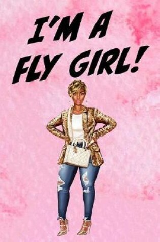 Cover of I'm a Fly Girl African American Woman Pink 6 X 9 100 Pages Cornell Notes Lined Journal Notebook