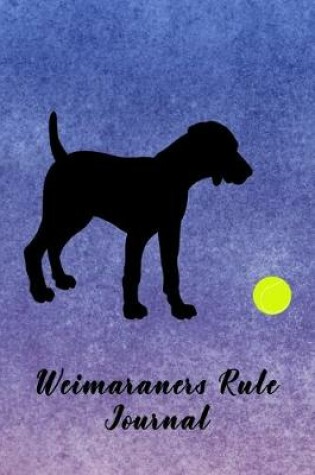 Cover of Weimaraners Rule Journal