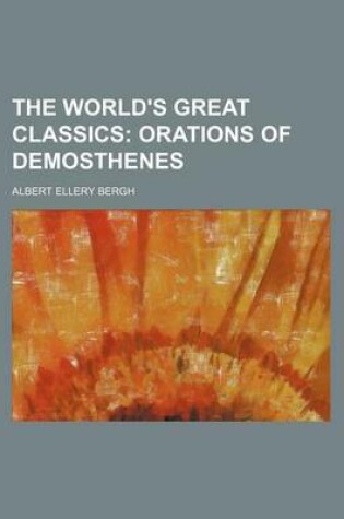 Cover of The World's Great Classics; Orations of Demosthenes