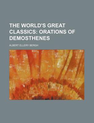 Book cover for The World's Great Classics; Orations of Demosthenes