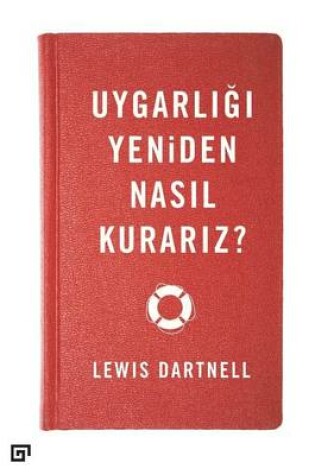 Cover of Uygarligi Yeniden Nasil Kurariz?
