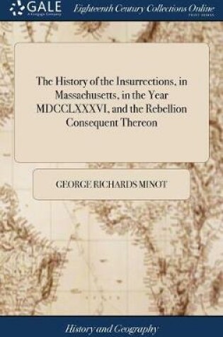 Cover of The History of the Insurrections, in Massachusetts, in the Year MDCCLXXXVI, and the Rebellion Consequent Thereon