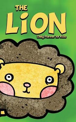Book cover for The Lion Daily Planner for Kids