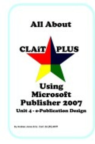 Cover of All About CLAiT Plus Using Microsoft Publisher 2007