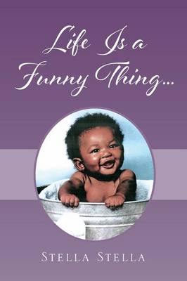 Book cover for Life Is A Funny Thing...