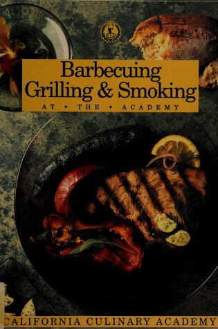 Cover of Barbecuing, Grilling and Smoking from the Academy