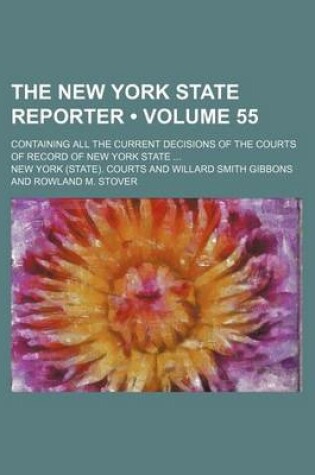 Cover of The New York State Reporter (Volume 55); Containing All the Current Decisions of the Courts of Record of New York State