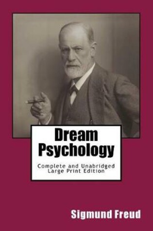 Cover of Dream Psychology Complete and Unabridged Large Print Edition