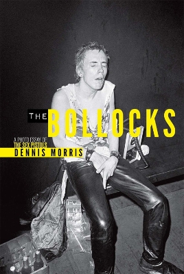 Book cover for Dennis Morris: The Bollocks