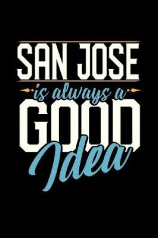 Cover of San Jose Is Always a Good Idea