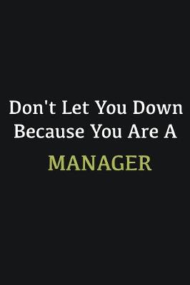 Book cover for Don't let you down because you are a Manager