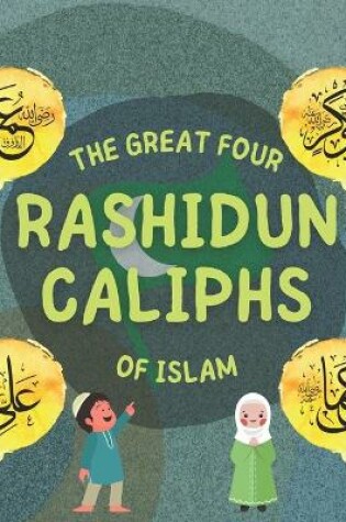 Cover of The Great Four Rashidun Caliphs of Islam