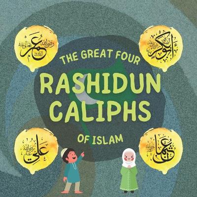 Cover of The Great Four Rashidun Caliphs of Islam