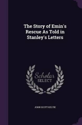 Cover of The Story of Emin's Rescue As Told in Stanley's Letters