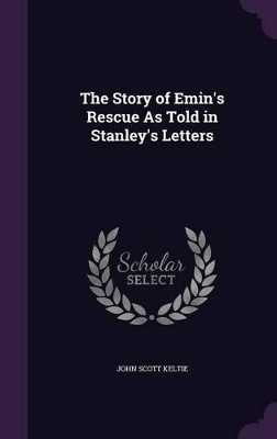 Book cover for The Story of Emin's Rescue As Told in Stanley's Letters