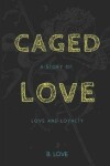 Book cover for Caged Love