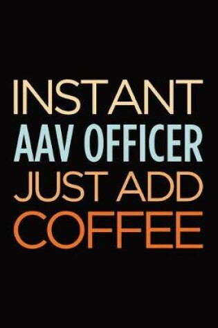 Cover of Instant AAV Officer just add coffee