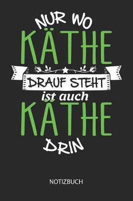 Book cover for Nur wo Käthe drauf steht - Notizbuch