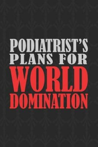 Cover of Podiatrist's Plans For World Domination