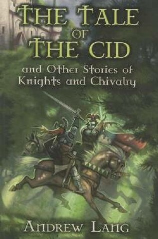 Cover of Tale of the Cid, The: And Other Stories of Knights and Chivalry