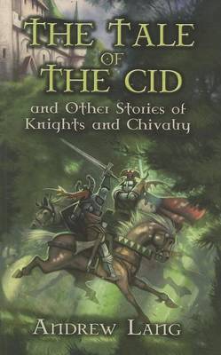 Book cover for Tale of the Cid, The: And Other Stories of Knights and Chivalry