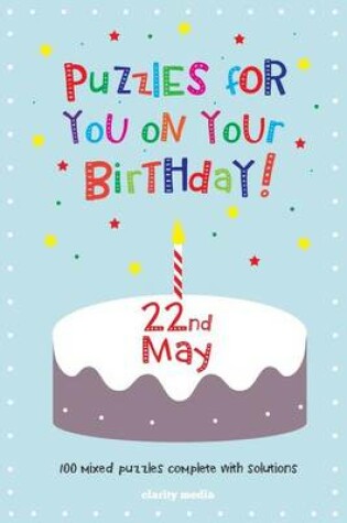 Cover of Puzzles for you on your Birthday - 22nd May